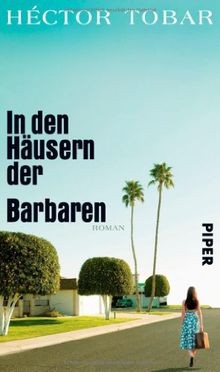 In den Häusern der Barbaren: Roman von Tobar, Héctor | Buch | Zustand gut