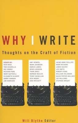 Why I Write: Thoughts on the Craft of ..., Blythe, Will