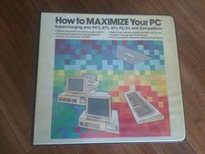Book: How to MAXIMIZE Your PC, Supercharging your PCs XTs PS/2s  Compatibles