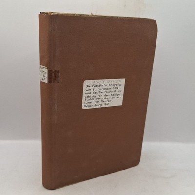 Die Päpstliche Encyclica vom 8ten Dezember 1864 und das Verzeichniß der achtzig 
