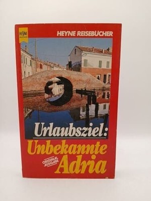 Urlaubsziel: Unbekannte Adria. Buch Wilhelm Heyne Verlag, München