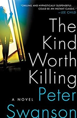The Kind Worth Killing : A Novel Hardcover Peter Swanson
