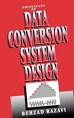 PRINCIPLES OF DATA CONVERSION SYSTEM DESIGN By Behzad Razavi - Hardcover