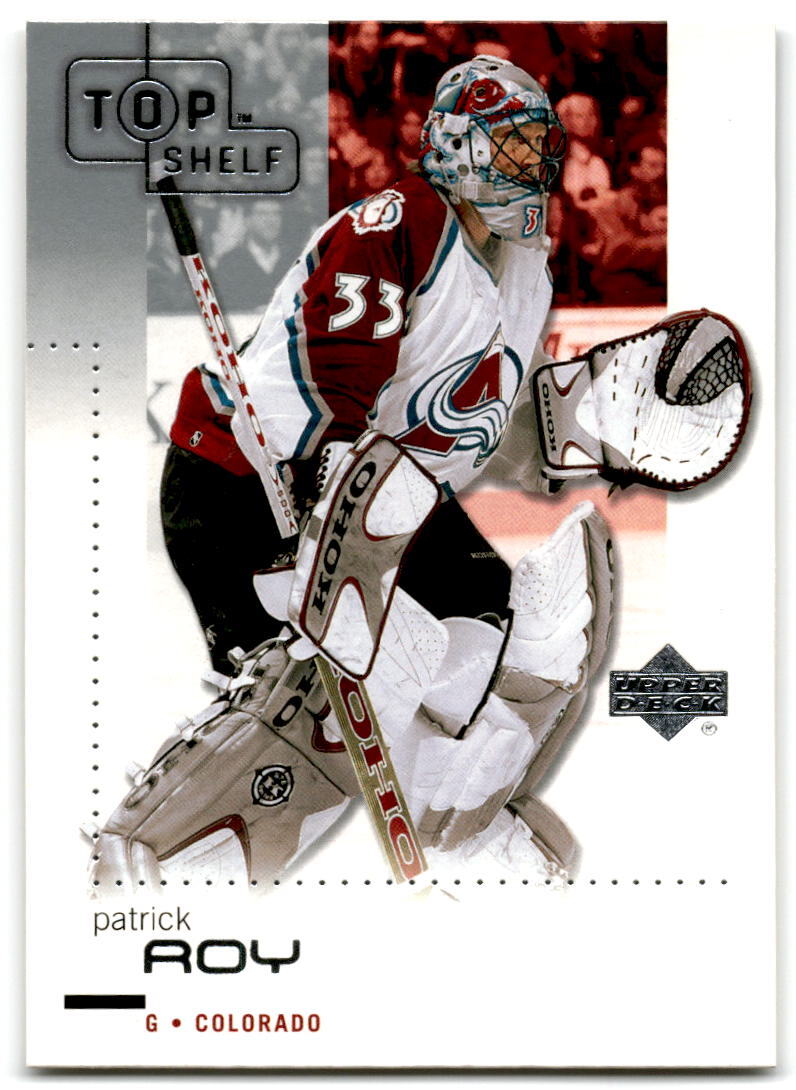 2002-03  Patrick Roy Upper Deck Top Shelf - Colorado Avalanche