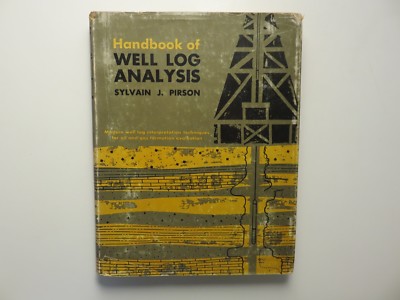 Handbook of Well Log Analysis : For Oil and Gas Formation Evaluation by Pirson
