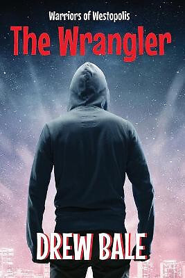 The Wrangler By Drew Bale - New Copy - 9780648838548