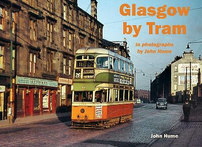 Glasgow by Tram: In photographs by John Hume [paperback] Hume, John BRAND NEW