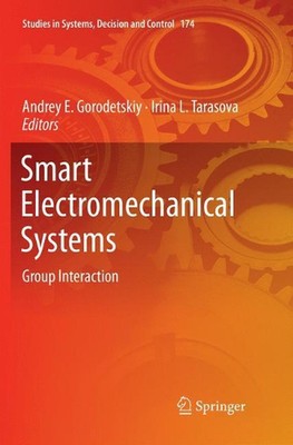 Smart Electromechanical Systems: Group Interaction by Andrey E. Gorodetskiy (Eng