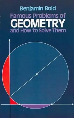 Famous Problems in Geometry and How to Solve Them | Benjamin Bold | Englisch