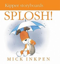Splosh (Kipper), Inkpen, Mick
