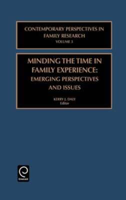 Minding the Time in Family Experience: Emerging Perspectives and Issues by Daly