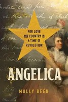 Angelica | For Love And Country In A Time Of Revolution | Molly Beer | Buch