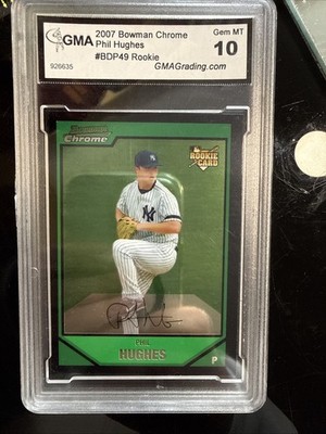 2007 Bowman Chrome Phil Hughes Rookie Card RC New York Yankees GMA 10 #BDP49