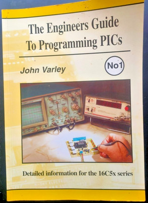 Engineer's Guide to Programming PICs : Detailed information for the 16C5x series