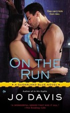 Jo Davis On the Run (Paperback) Sugarland Blue Novel
