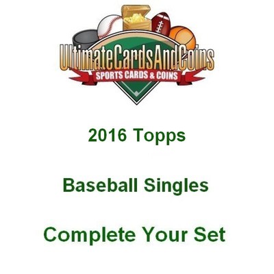 2016 Topps Baseball Singles 1-250 Complete Your Set
