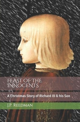 Reedman - FEAST OF THE INNOCENTS  A Christmas Story of Richard III  h - X555z