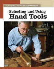 Selecting and Using Hand Tools: The New Best of Fine Woodworking - GOOD