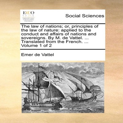 The law of nations or principles of the law of nature applied to