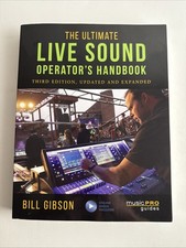 Music Pro Guides: Ultimate Live Sound Operator's Handbook by Bill Gibson (2020,