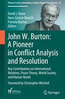 John W. Burton: A Pioneer In Conflict Analysis And Resolution David J. Dunn