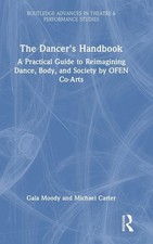 The Dancer's Handbook (Routledge Advances in Theatre & Performance Studies) - Ca