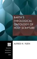Alfred H. Yuen | Barth's Theological Ontology Of Holy Scripture | Buch (2014)