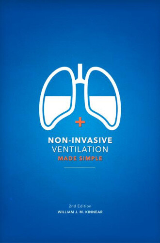 Non-Invasive Ventilation Made Simple: 2nd Edition by William J. M. Kinnear