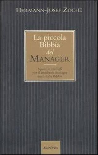 La piccola Bibbia del Manager. Spunti e consigli per il moderno manager tratti