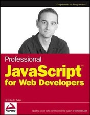 Professional JavaScript for Web Developers by Zakas, Nicholas C.