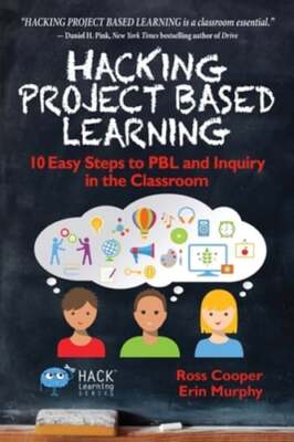 Hacking Project Based Learning: 10 Easy Steps to PBL and Inquiry in the: Used