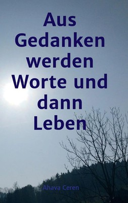 aus Gedanken werden Worte und dann Leben | Ahava Ceren | Taschenbuch | 64 S.