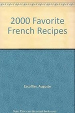 2000 Favorite French Recipes, Escoffier, Auguste, Used; Good Book