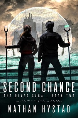 Nathan Hystad Second Chance (The River Saga Book Two) (Paperback) (UK IMPORT)