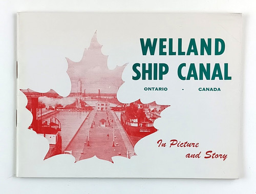 Welland Ship Canal Ontario Canada Picture & Story History Vintage Travel Booklet