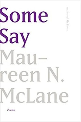 Some Say : Poems Hardcover Maureen N. McLane