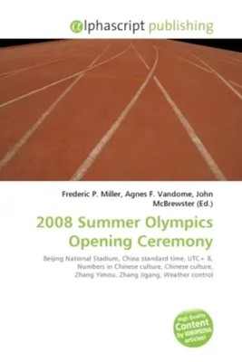 Frederic P. Miller (u. a.) | 2008 Summer Olympics Opening Ceremony | Taschenbuch