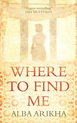 Where to Find Me by Alba Arikha (English) Paperback Book