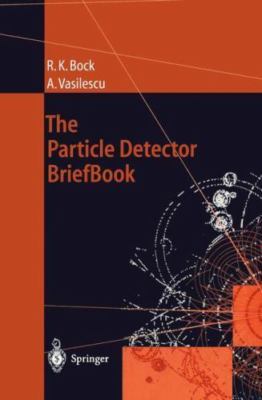 The Particle Detector BriefBook (Accelerator Physics) by 