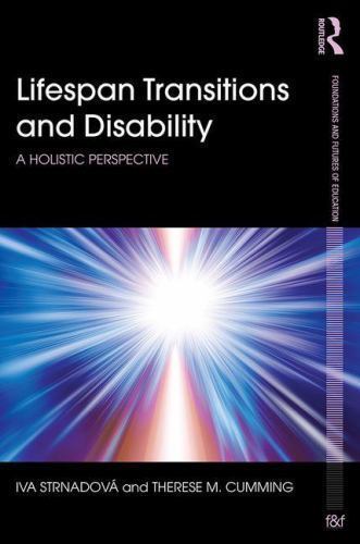 Lifespan Transitions and Disability: A holistic perspective (Foundations and Fu
