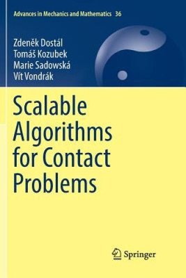 Scalable Algorithms for Contact Problems (Advances in Mechanics and Mathematics)
