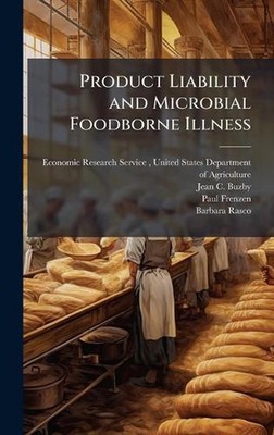 Product Liability and Microbial Foodborne Illness by Unit Economic Research Serv