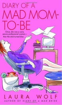 Diary of a Mad Mom-To-Be by Wolf, Laura Paperback / softback Book The Fast Free