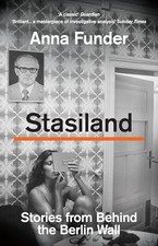 Stasiland: Stories from Behind the Berlin Wall by Funder, Anna Book The Cheap