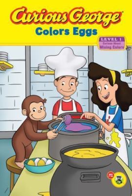 Curious George Colors Eggs : An Easter and Springtime Book for Kids by H. A....
