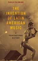 The Invention Of Latin American Music | Palomino | Buch | Buch | Englisch | 2020