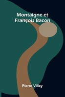 Pierre Villey | Montaigne Et Fran Ois Bacon | Taschenbuch | FranzöSisch (2025)