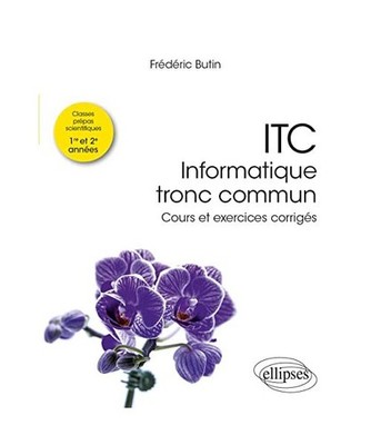 ITC - Informatique tronc commun: Cours et exercices corrigés 