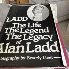 Ladd: The Life, The Legend, The Legacy of Alan Ladd, Linet, Bever