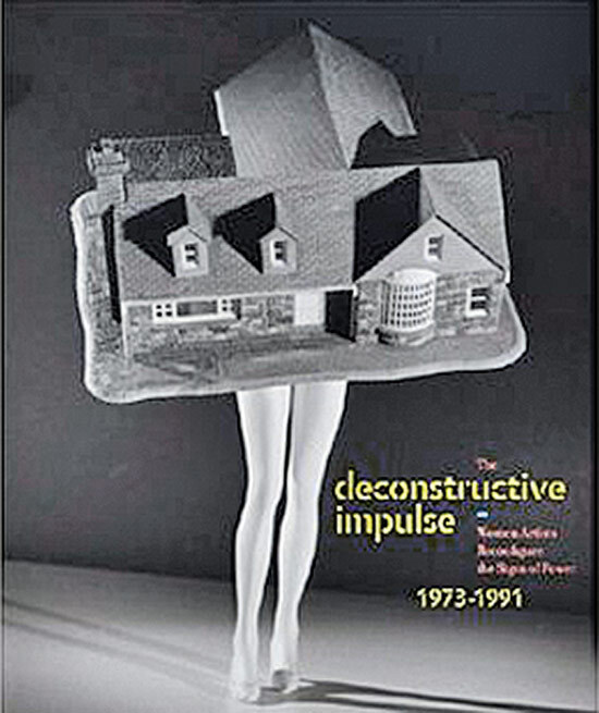 The Deconstructive Impulse. Women Artists Reconfigure The Signs Of